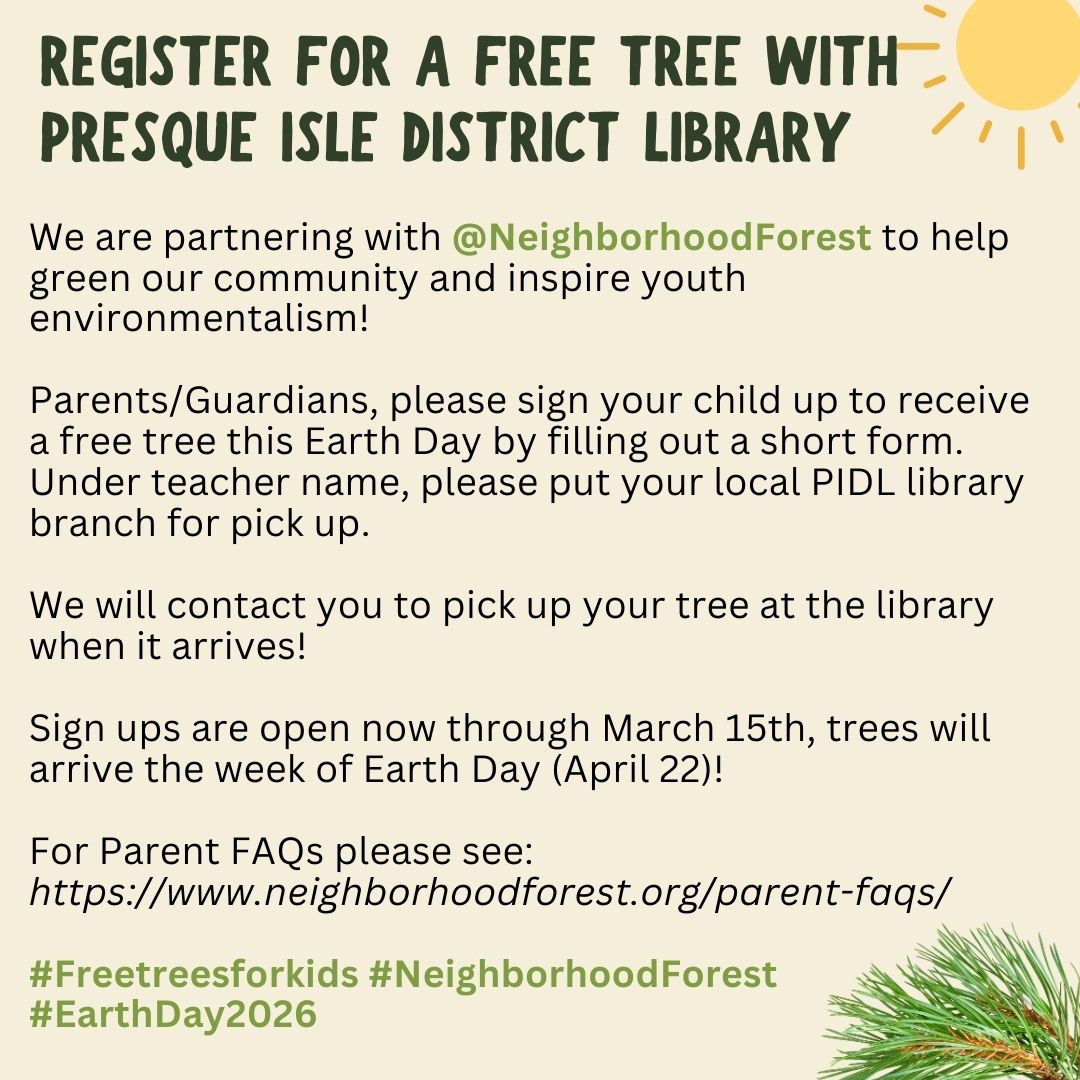 register for a free tree with Neighborhood Forest and the Presque Isle District Library
