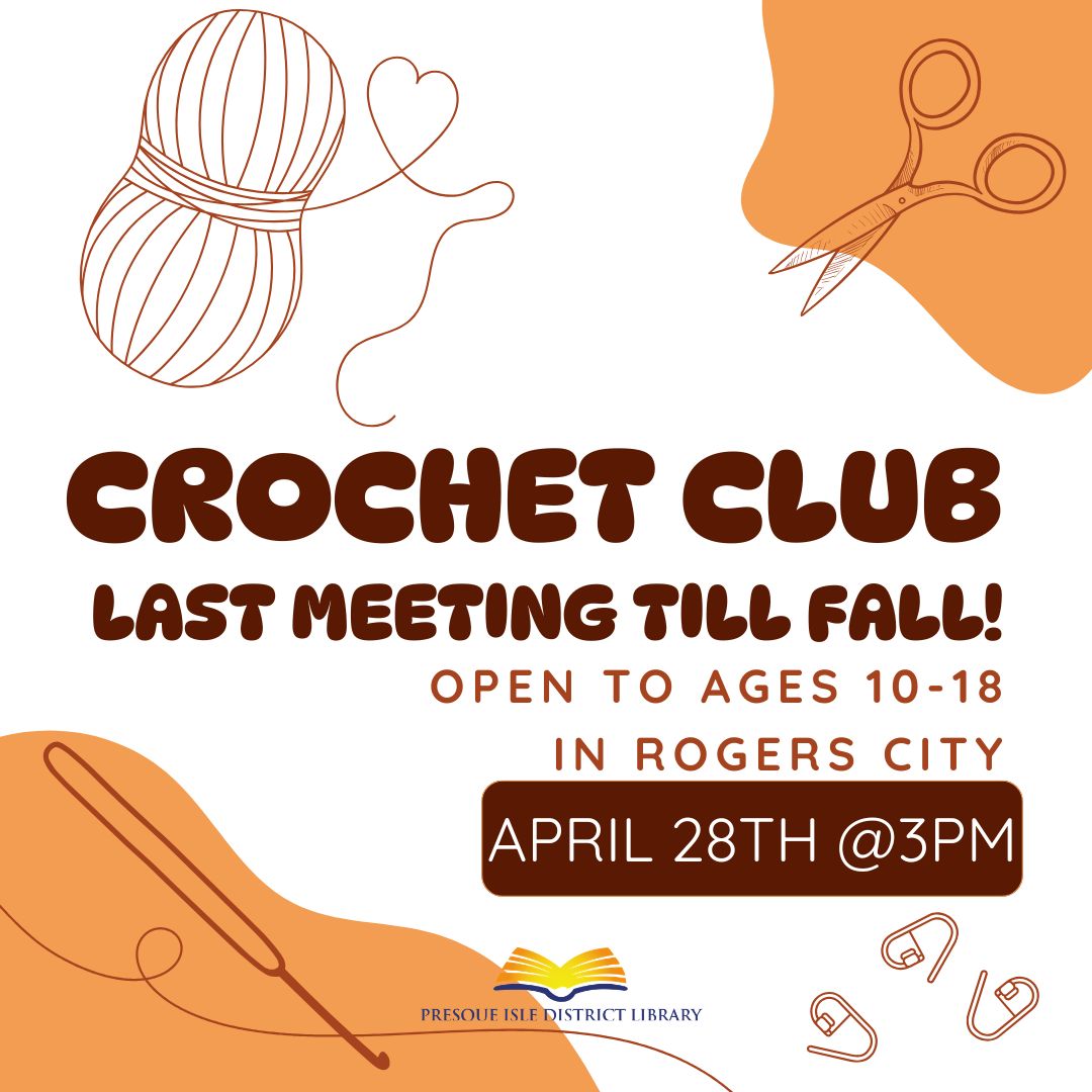 April 28 at 3pm join the last teen crochet club meeting until fall at the Rogers City Library at 3pm