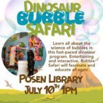 dino bubble safari at the posen library on july 10th