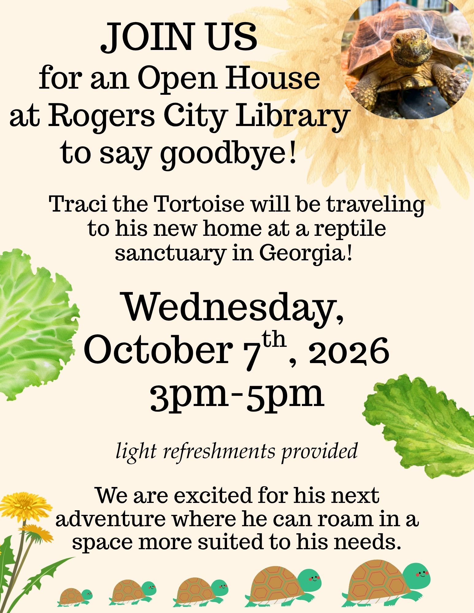 join us for a going away open house for traci the tortoise on Oct 7, from 3-5pm at the Rogers City Library 